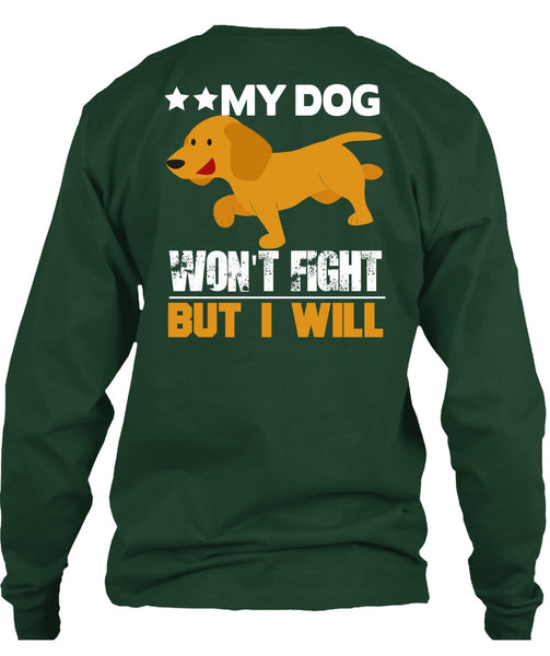 My Dog Won't Fight But I Will T Shirt, My Favorite T Shirt