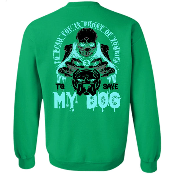 I Love My Dog T Shirt, To Save My Dog Sweatshirt