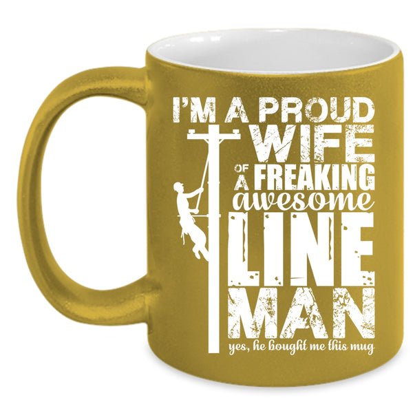 I'm A Proud Wife Of An Awesome Lineman Coffee Mug, Beautiful Wife Coffee Cup