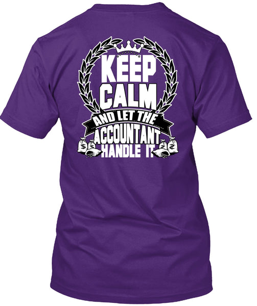 Let The Accountant Handle It T Shirt, Being An Accountant T Shirt