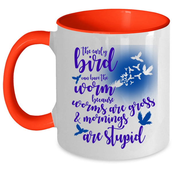 Funny Saying Coffee Mug, The Early Bird Can Have The Worm Accent Mug