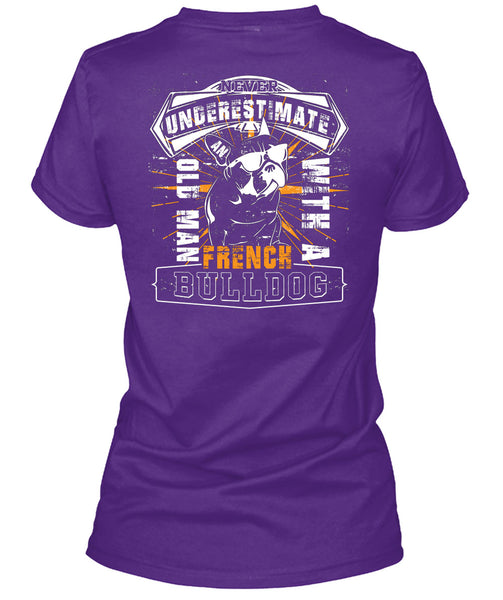 Never Underestimate An Old Man With A French Bulldog T Shirt, I Love My Dogs T Shirt