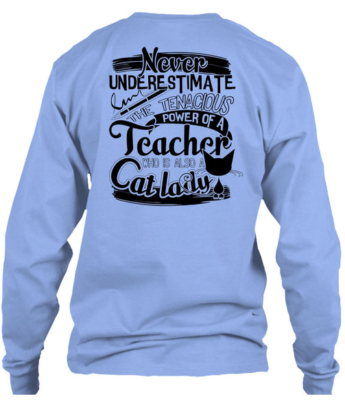 The Tenacious Power Of A Teacher T Shirt, I Love Cat T Shirt