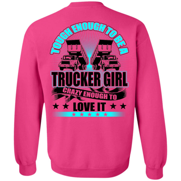 I Love Trucker T Shirt, Tough Enough To Be A Trucker Girl Sweatshirt