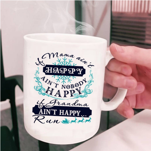 If Grandma Ain't Happy Run Coffee Mug, If Mama Ain't Happy Cup