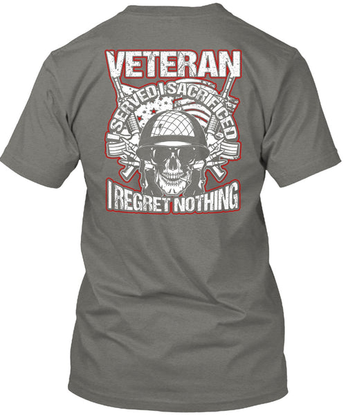 Veteran I Served I Sacrificed T Shirt, Being A Veteran T Shirt