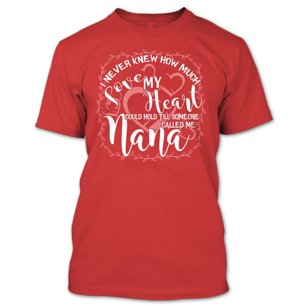 How Much Love My Heart T Shirt, Someone Called Me Nana T Shirt