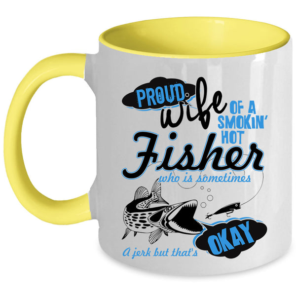 Beautiful Wife Coffee Mug, Proud Wife Of A Hot Fisher Accent Mug