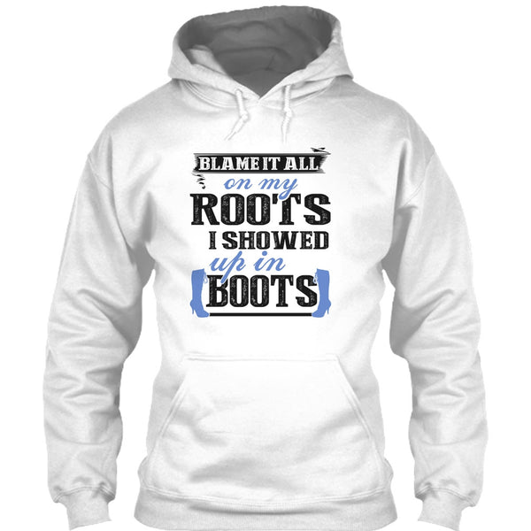 Blame It All On My Roots T Shirt, Coolest My Boots T Shirt
