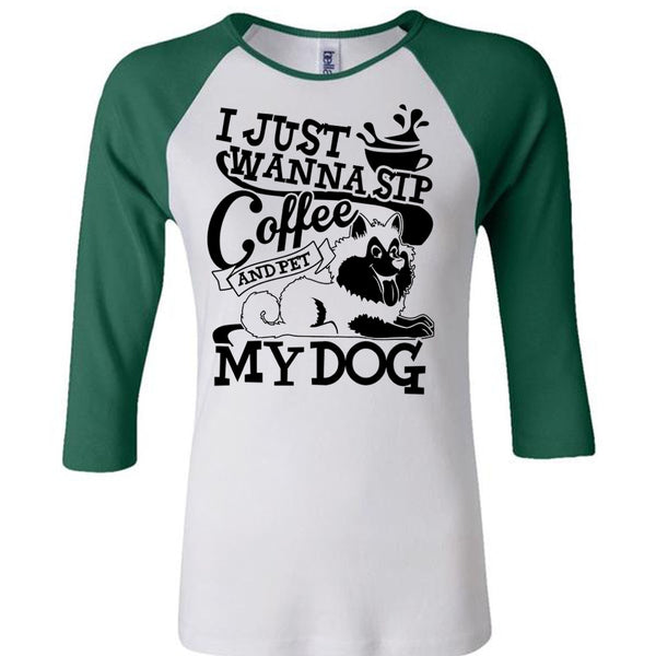 I Just Wanna Sip Coffee My Dog T Shirt, I Love My Dog T Shirt, Awesome T-Shirts