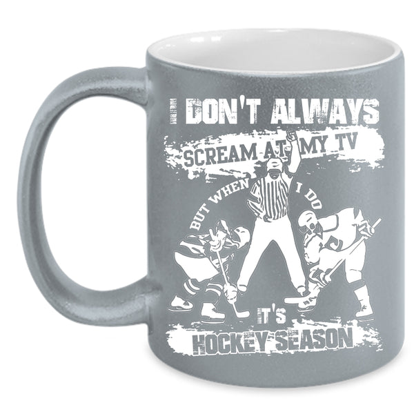 When I Do It's Hockey Season Coffee Mug, Funny Hockey Season Coffee Cup