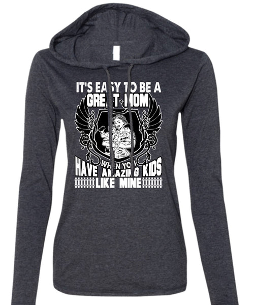 It's Easy To Be A Great Mom T Shirt, Amazing Kids T Shirt (Anvil Ladies Ringspun Hooded)