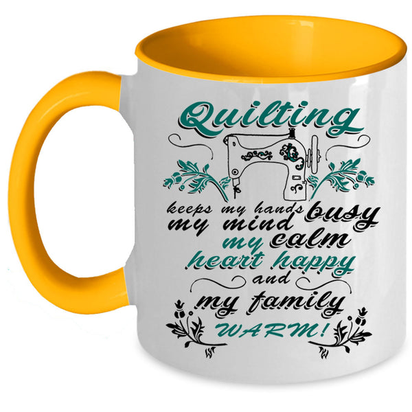 My Family Warm Coffee Mug, Quilting Keep My Hands Busy Accent Mug