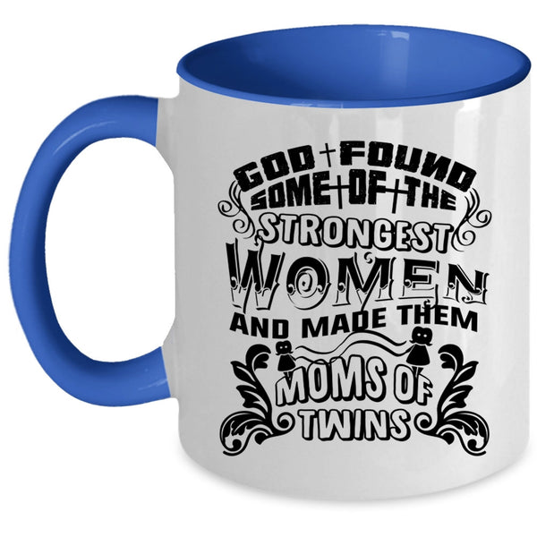 Made Them Moms Of Twins Coffee Mug, The Strongest Women Accent Mug
