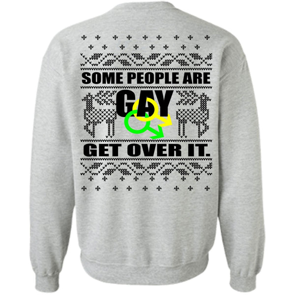 Being A Gay T Shirt, Some People Are Gay Get Over It Sweatshirt