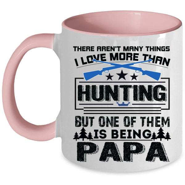 Being A Papa Coffee Mug, I Love Hunting Accent Mug