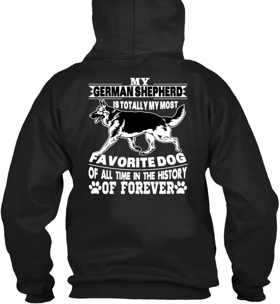 My German Shepherd Is Totally My Most Favorite Dog T Shirt, I Love My Dogs T Shirt