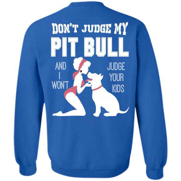 I Won't Judge Your Kids T Shirt, I Love My Dog Sweatshirt
