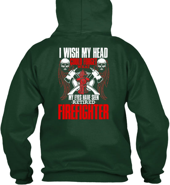 Seen Retired Firefighter T Shirt, Being A Firefighter T Shirt