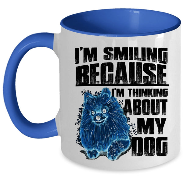 I'm Think About My Dog Coffee Mug, I'm Smiling Accent Mug