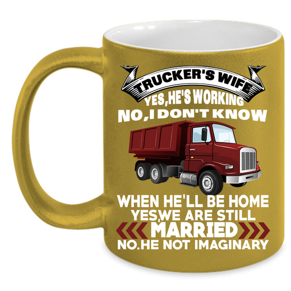 Trucker's Wife Coffee Mug, Cool Just Married Coffee Cup