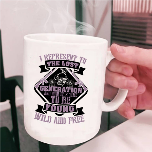 Funny Coffee Mug, It's Time To Be Young Wild And Free Cup