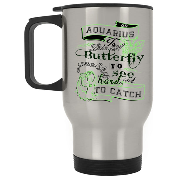 Birthday Gift Travel Mug, An Aquarius Is Like A Butterfly Mug