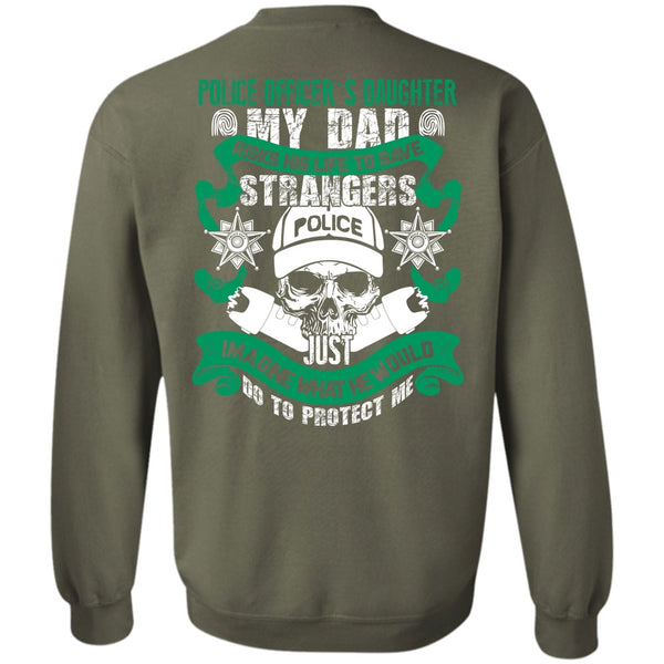 My Dad Risks His Life To Save T Shirt, I Love Police Sweatshirt