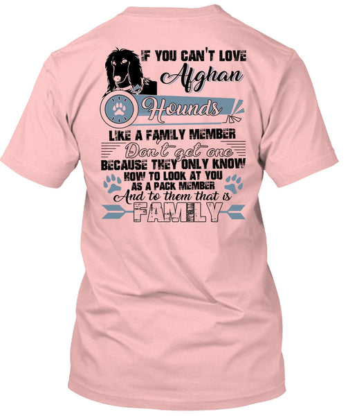 You Can't Love Afghan Hounds T Shirt, I Love My Dog T Shirt