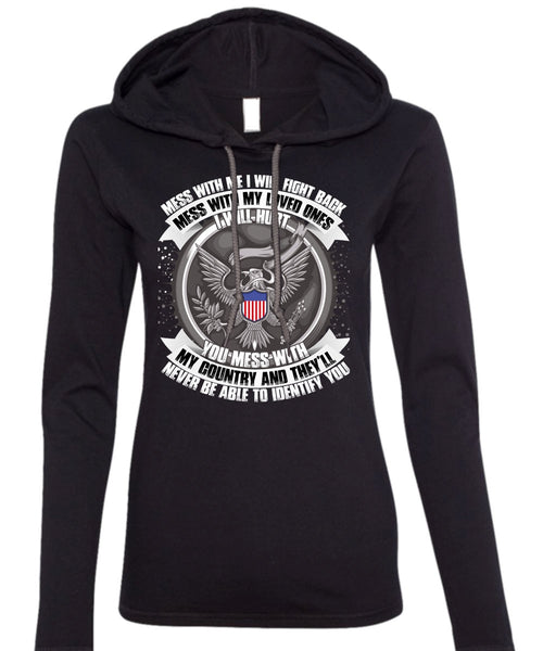 You Mess With My Country T Shirt, Mess With My Loved T Shirt (Anvil Ladies Ringspun Hooded)