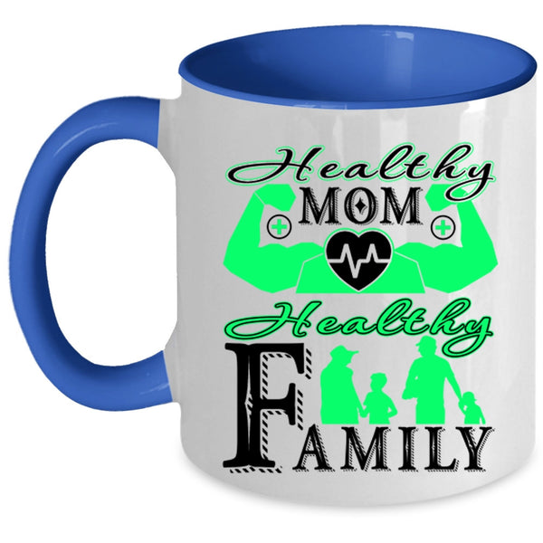 Healthy Family Coffee Mug, Healthy Mom Accent Mug