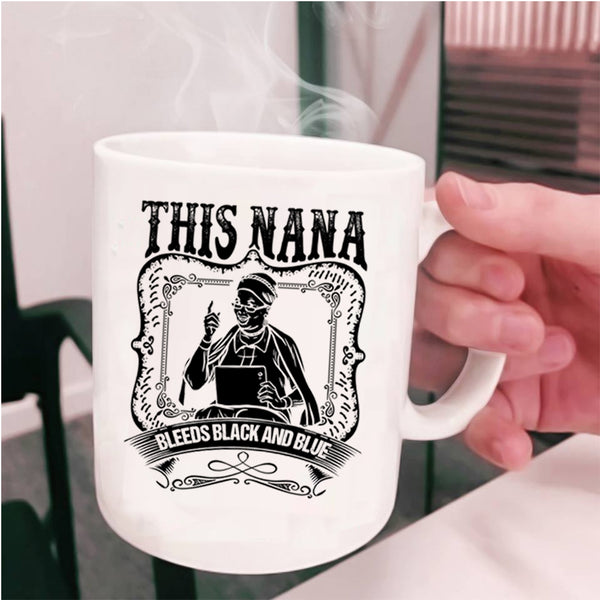 Awesome Nana Coffee Mug, This Nana Bleeds Black And Blue Cup