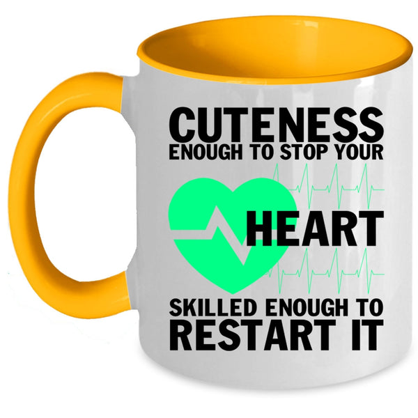 Cute Nurses Coffee Mug, Cuteness Enough To Stop Your Heart Accent Mug