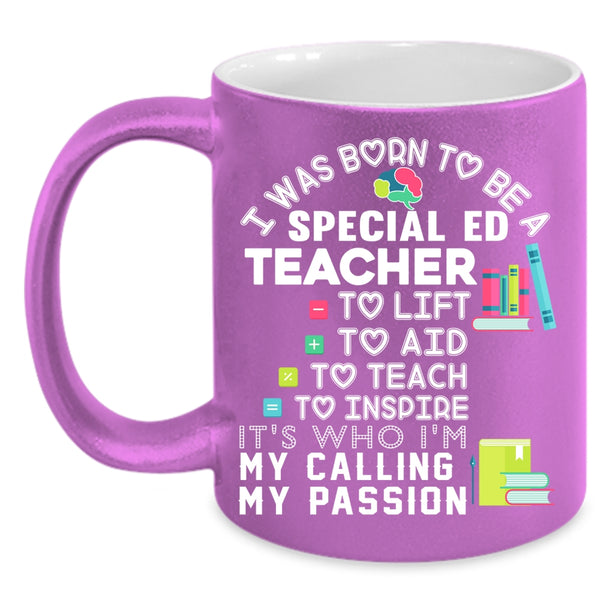 I Was Born To Be A Special ED Teacher Coffee Mug, Cute Teacher Coffee Cup