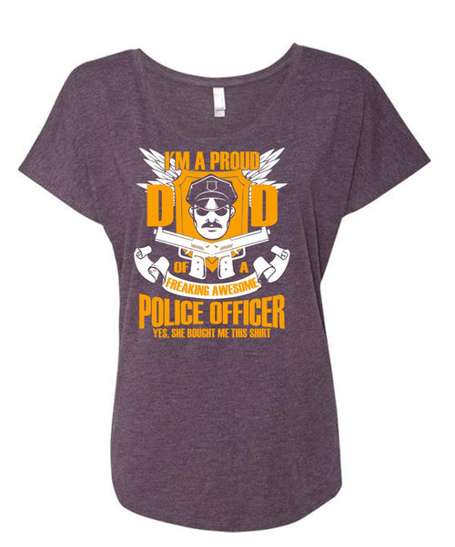 I'm A Proud Dad T Shirt, Freaking Awesome Police Officer T Shirt, Cool Shirt (Ladies' Triblend Dolman Sleeve)