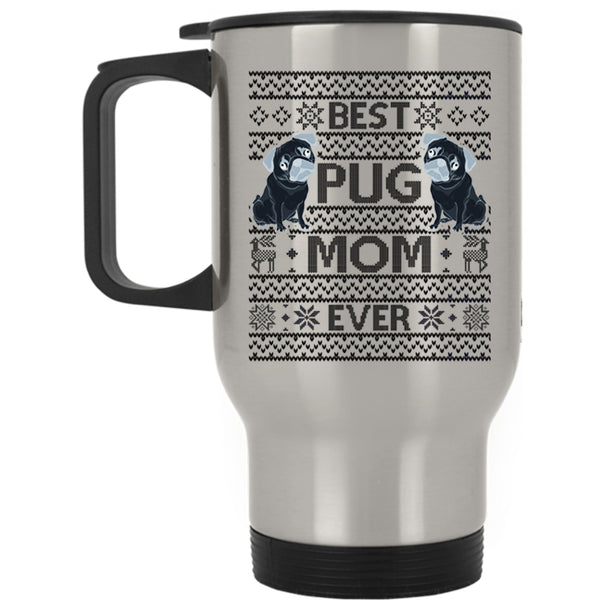 Christmas Gift For Mom Travel Mug, Best Pug Mom Ever Mug