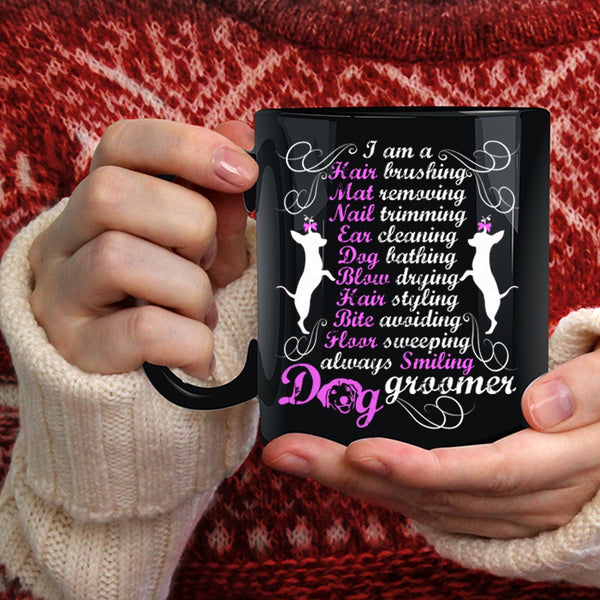 I Am A Dog Groomer Coffee Mug, Cute Dog Groomer Coffee Cup