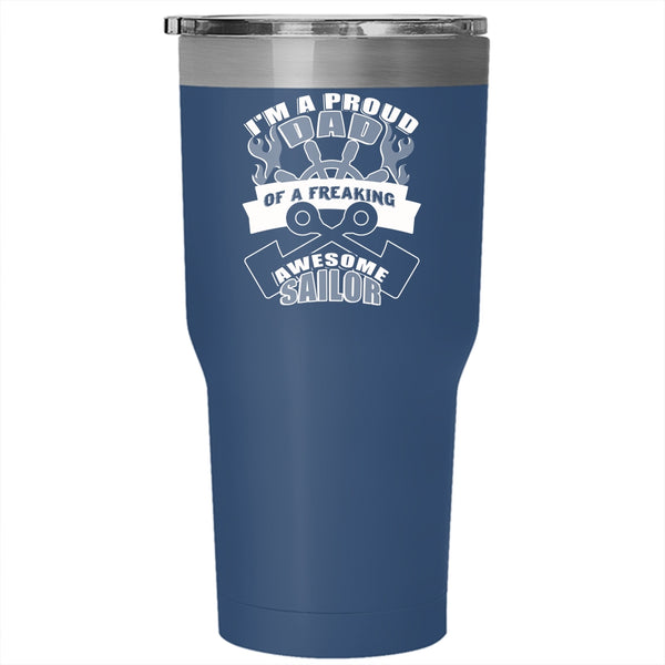 I'm A Proud Dad Of An Awesome Sailor Tumbler 30 oz Stainless Steel, Cool Dad Travel Mug