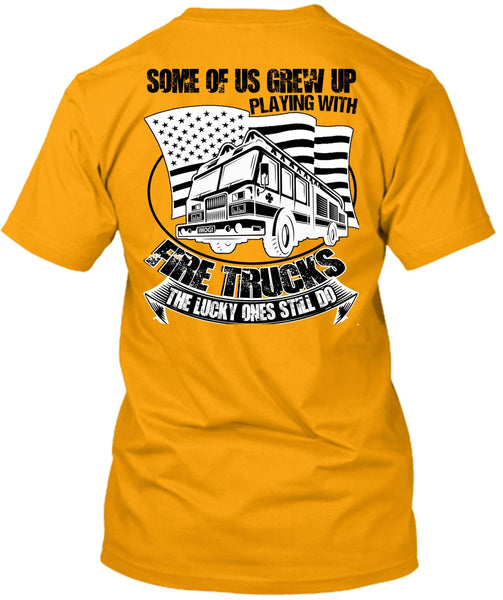 Playing With Fire Trucks T Shirt, Being A Firefighter T Shirt