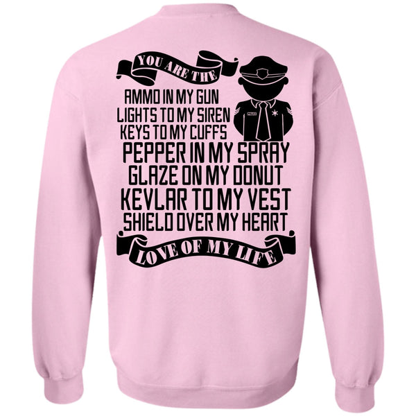 I Love Police T Shirt, You Are The Ammo In My Gun Sweatshirt