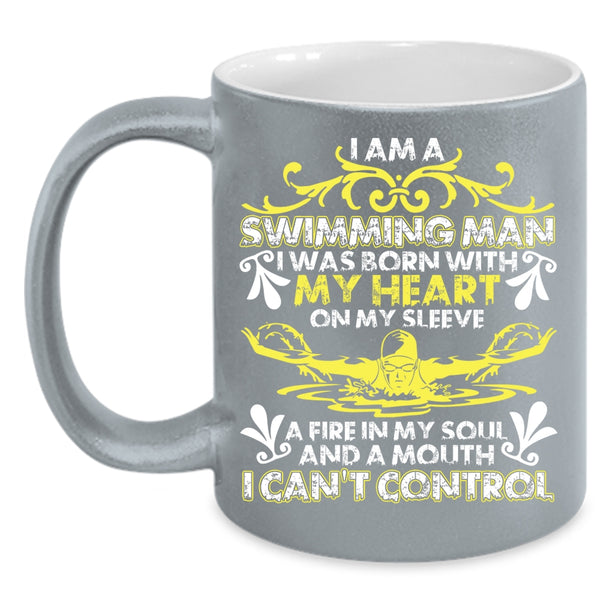 I Am A Swimming Man Coffee Mug, I Was Born With My Heart Coffee Cup