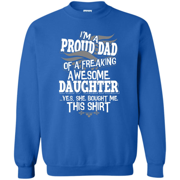 Freaking Awesome Daughter T Shirt, Coolest Dad Ever Sweatshirt