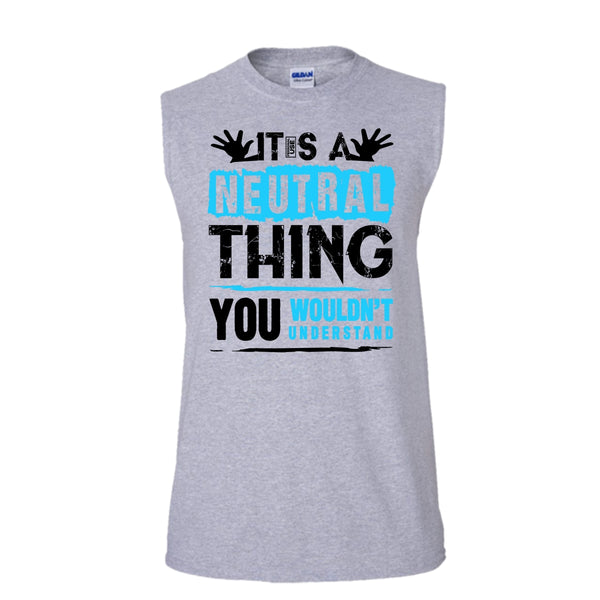 It's A Neutral Thing T Shirt, Coolest Truck Driver Tank Top (Men's Cotton Sleeveless)