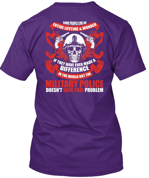 Military Police Doesn't Have That Problem T Shirt, Being A Police T Shirt