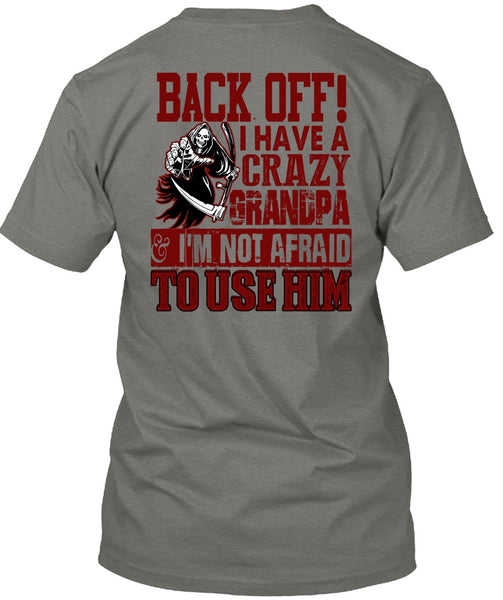 I Have A Crazy Grandpa T Shirt, Being A Grandpa T Shirt