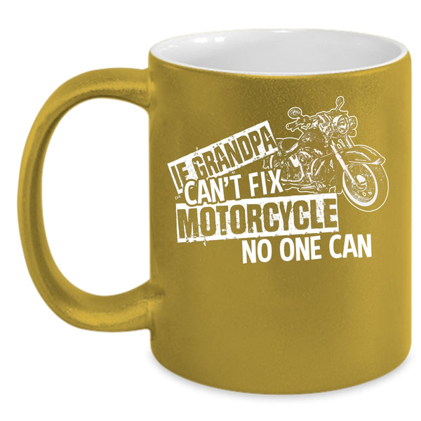 If Grandpa Can't Fix Motorcycle Coffee Mug, Cool Motorcycle Coffee Cup