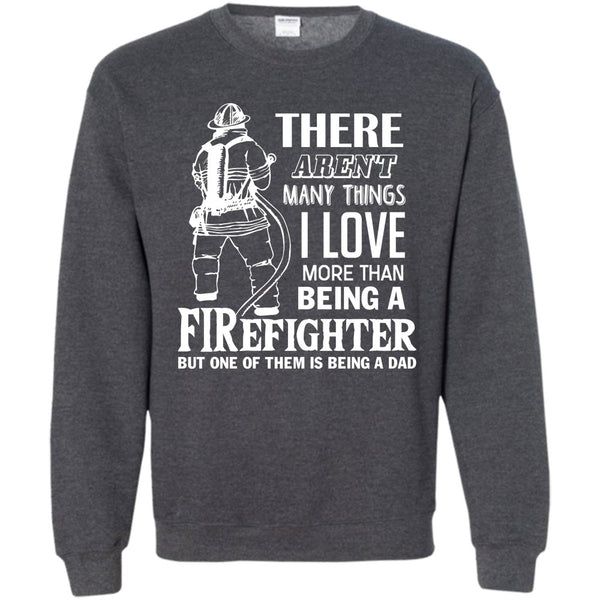Being A Dad T Shirt, Coolest Firefighter Dad Sweatshirt