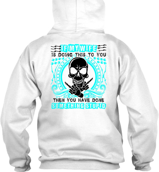 If My Wife Is Doing This To You T Shirt, I Love Wife T Shirt