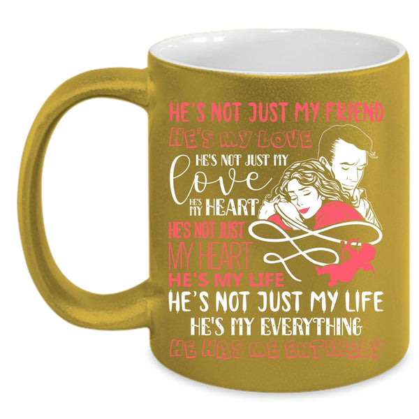 He's My Love He's My Life Coffee Mug, My Husband Has Me Entirely Coffee Cup
