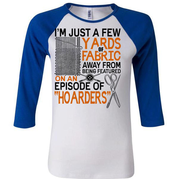 I'm Just A Few Yards Fabric T Shirt, I Love Knitter T Shirt, Awesome T-Shirts